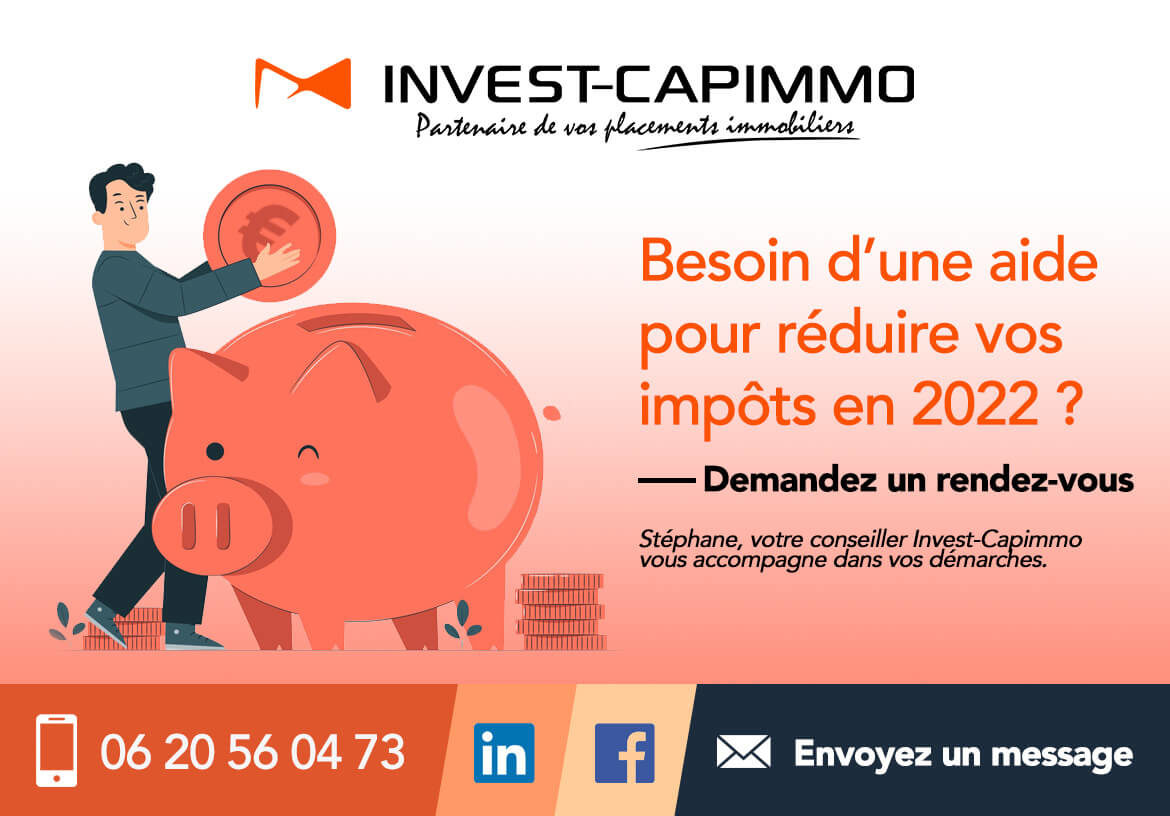 Aide et accompagnement pour réduire vos impôts en 2022 avec Invest-Capimmo